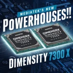 MediaTek Launches Next-Gen Dimensity 7300 & 7300X Chips